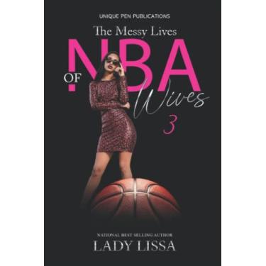 Imagem de The Messy Lives of NBA Wives 3