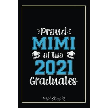Imagem de Funny Proud Mimi of Two 2021 Graduates Senior 21 Gift Notebook: Graduation Gift Diary For Notes, Congratulations, Graduate Journal, Gold Graduate Gifts, Graduation Journal, 6x9 college ruled notebook