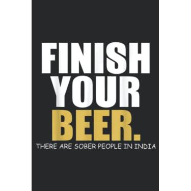 Imagem de Funny Finish Your Beer Quote Funny Saying Beer Meme Novelty Graphic: Lined Journal Notebook To Do Schedule, Medium 6x9 Inches, 120 Pages, Printed Cover