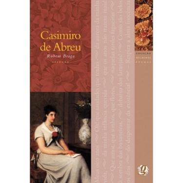 Imagem de Melhores Poemas Casimiro de Abreu: seleção e prefácio: Rubem Braga
