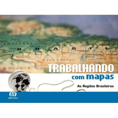 Imagem de Livro - Trabalhando com Mapas - As Regiões Brasileiras