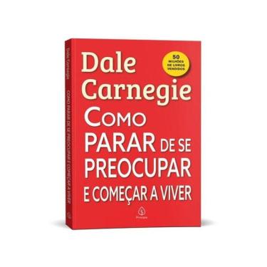 Imagem de Como Parar De Se Preocupar E Começar A Viver