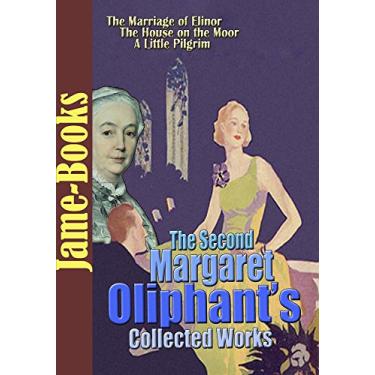 Imagem de The Second Margaret Oliphant’s Collected Works: Madonna Mary, The Marriage of Elinor, and More! (10 Works) (English Edition)