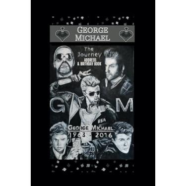 Imagem de GEORGE MICHAEL - ADDRESS & BIRTHDAY BOOK: George Michael gift idea with life quotes