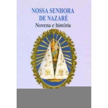 Imagem de Nossa Senhora De Nazaré - Novena e História