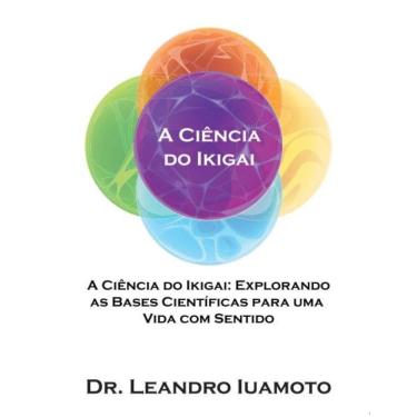 Imagem de A Ciência do Ikigai: Explorando as Bases Científicas para uma Vida com Sentido