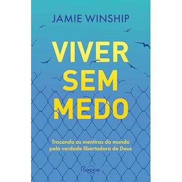 Imagem de Viver sem medo:trocando as mentiras do mundo pela verdade libertadora 