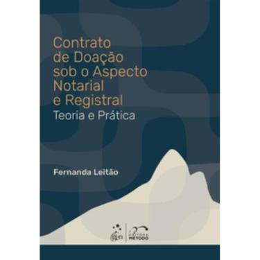 Imagem de Contrato De Doação Sob O Aspecto Notarial E Registral - Teoria E Prática - 1ª Edição 2026