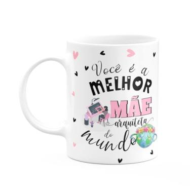 Imagem de JPS INFO, Caneca Mães e Profissões - Melhor mãe arquiteta do mundo