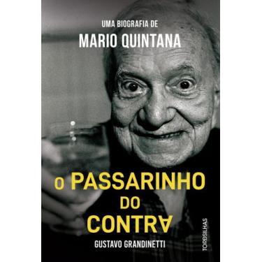 Imagem de O passarinho do contra: uma biografia de mario quintana - TORDESILHAS,