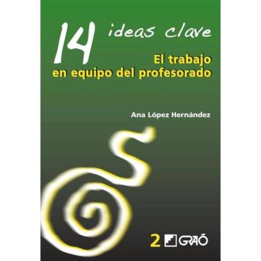Imagem de 14 Ideas Clave. El trabajo en equipo del profesorado - Espanhol