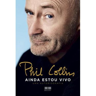 Imagem de Livro - Phil Collins: Ainda estou vivo  Uma autobiografia