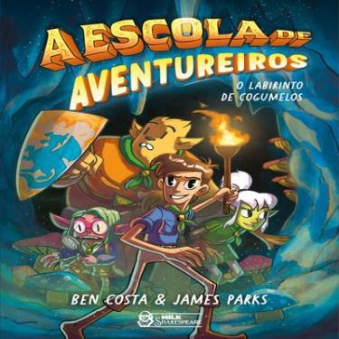 Imagem de A Escola de Aventureiros O Labirinto de Cogumelos Volume 1 Ben Costa e James Parks 1ª E...