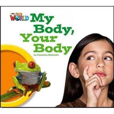 Imagem de Our World American 1 - Reader 7 - My Body, Your Body - Book