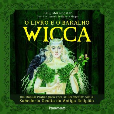 Imagem de O livro e o baralho wicca: Um manual prático para você se reconectar com a sabedoria oculta da antiga religião
