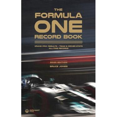 Imagem de The Formula One Record Book (2023): Grand Prix Results, Team & Driver Stats, All-Time Records (English Edition)