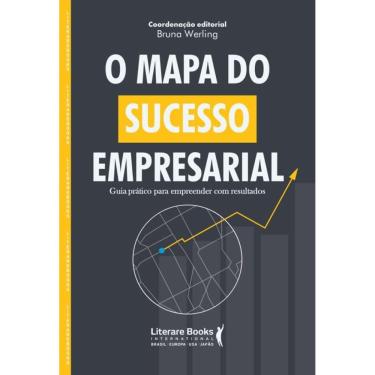 Imagem de O Mapa Do Sucesso Empresarial - Guia Prático Para Empreender Com Resultados