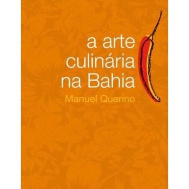 Imagem de Arte Culinaria Na Bahia, A