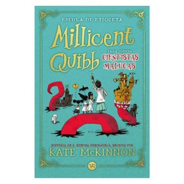 Imagem de Escola De Etiqueta Millicent Quibb Para Jovens Cientistas Malucas - Vol. 1