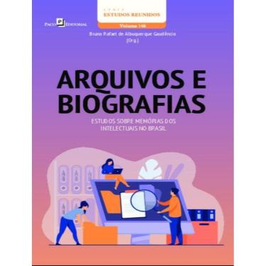 Imagem de Arquivos E Biografias - Estudos Sobre Memorias Dos Intelectuais No Brasil