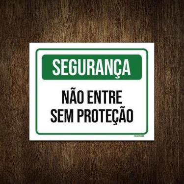 Imagem de Placa Segurança Não Entre Sem Proteção 36X46 - Sinalizo.Com