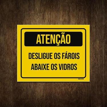 Imagem de Placa Atenção Desligue Os Faróis Abaixe Os Vidros 18X23 - Sinalizo