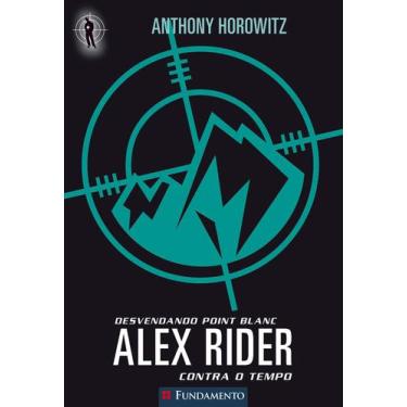 Imagem de Livro - Alex Rider Contra O Tempo 02 - Desvendando Point Blanc