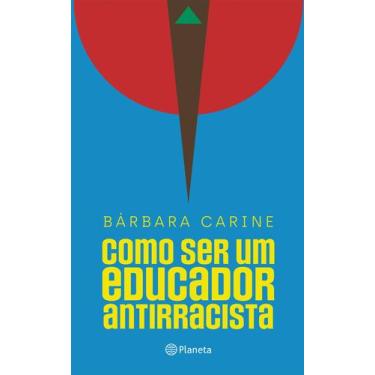 Imagem de Livro - Como ser um educador antirracista - Planeta