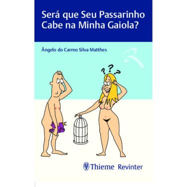 Imagem de Será Que Seu Passarinho Cabe Na Minha Gaiola?