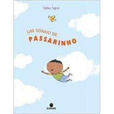 Imagem de Título do livro: Um Sonho de Passarinho - Suinara