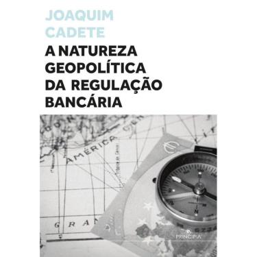 Imagem de A Natureza Geopolítica da Regulação Bancária-Português