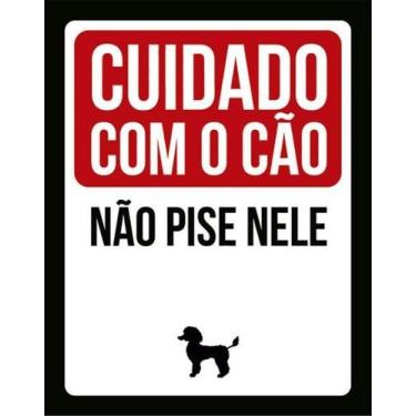 Imagem de Kit 3 Placas Cuidado Cão Não Pise Nele Poodle 27X35 - Sinalizo