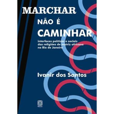 Imagem de Livro - Marchar não é caminhar