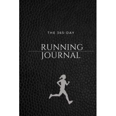 Imagem de The 365-Day Running Journal: Log Workouts, Improve Your Runs, Stay Motivated ,Jogger Runner Gift