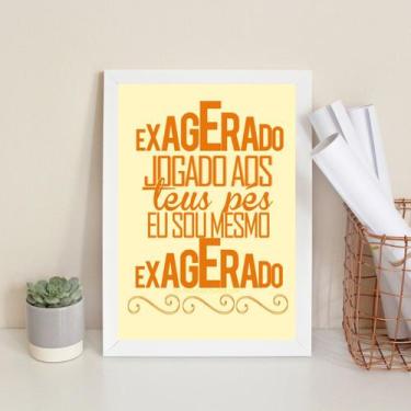 Imagem de Quadro Exagerado Jogado Ao Teus Pés 45x34cm - com vidro - Quadros On-l