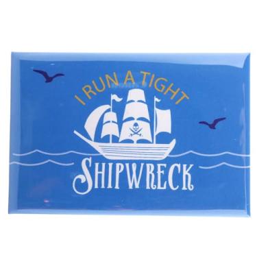 Imagem de Ímã I Run A Tight Shipwreck, acessório de geladeira náutico engraçado, lembrança de viagem colecionável, 7 x 5 cm