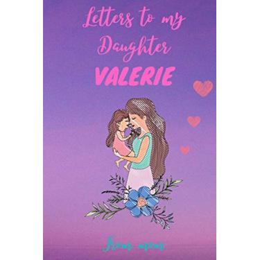 Imagem de Letters to my Daughter VALERIE journal from mom: Lined Notebook Journal to Write in, with cute letters inside, 6" x 9", 160 pages - Mother Daughter ... now, Read them later - Keepsake From Mom