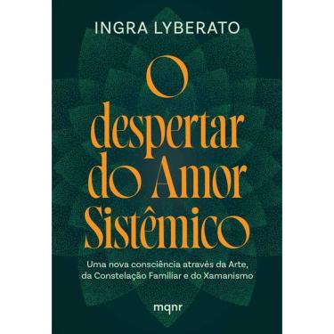 Imagem de O despertar do Amor Sistêmico: Uma nova consciência através da Arte, da Constelação Familiar e do Xamanismo