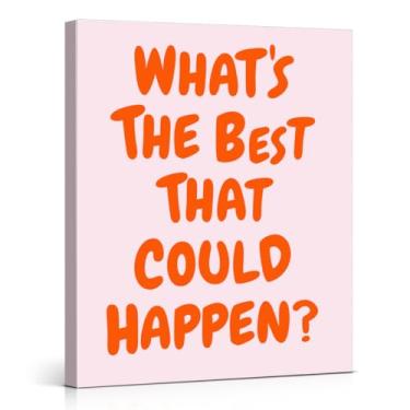 Imagem de Impressão de arte de parede em tela rosa preppy na moda Positive What's the Best That Could Happen Poster Painting Uplifting Wall Decor para casa, sala de estar, quarto, dormitório, 20 x 25 cm