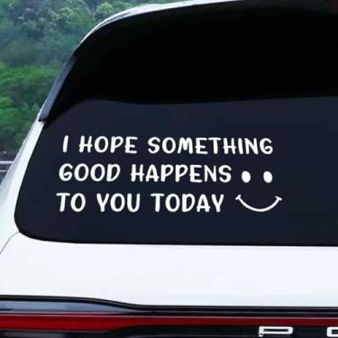 Imagem de JYIS Adesivos fofos de carro I Hope Something Good Happens to You Today, adesivos de vinil à prova d'água com rosto sorridente de 22 x 7,6 cm, adesivos engraçados para carros, caminhões, janelas