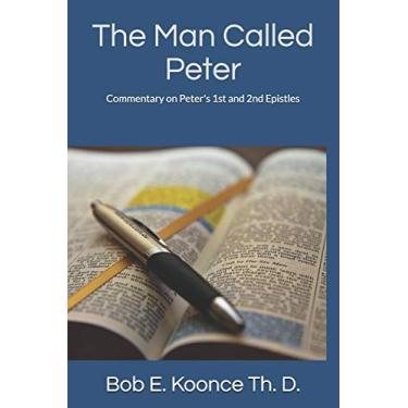 Imagem de The Man Called Peter: Commentary on Peter's 1st and 2nd Epistles: 4