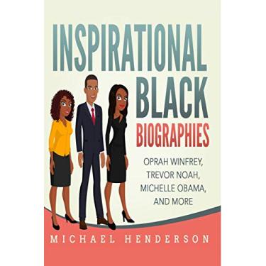 Imagem de Inspirational Black Biographies: Oprah Winfrey, Trevor Noah, Michelle Obama, and more