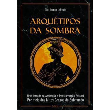 Imagem de Arquétipos da sombra: Uma jornada de aceitação e transformação pessoal por meio dos mitos gregos do submundo