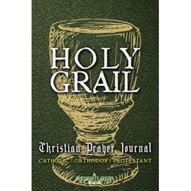 Imagem de Holy Graal Christian Prayer Journal Protestant Catholic Orthodox: Cup of Christ Prayer Diary Roman Catolic Anglican Episcopal Church Bible