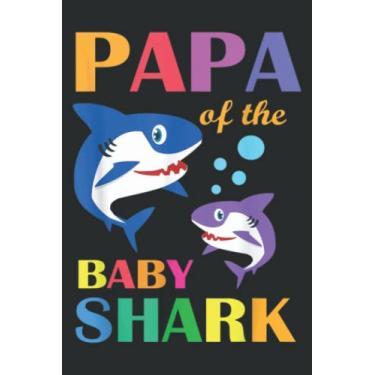Imagem de Papa of the Baby Birthday Shark Papa Shark Christmas Day: Lined For Memo Diary Journal, Perfect for School, Office & Home - 6" x 9", 100 Pages