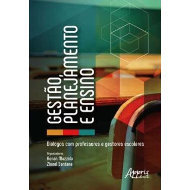 Imagem de Gestào, Planejamento E Ensino: Diálogos Com Professores E Gestores Escolares