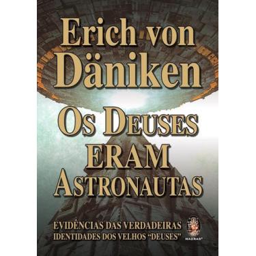 Imagem de Livro - Os Deuses eram astronautas
