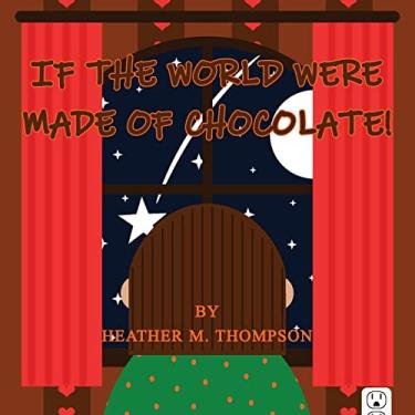 Imagem de If the World Were Made of Chocolate!