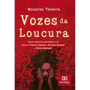 Imagem de Vozes da Loucura: alguns aspectos psicológicos em obras de Clarice Lispector, Goliarda Sapienza e Elvira Seminara