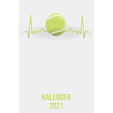 Imagem de Kalender 2021: Wochenplaner zum notieren, organisieren und planen für das Jahr 2021 in DIN A5. Kalender/Terminkalender/Monats- / Tagesübersicht / ... Tennis Ball Spieler Fan heartbeat herzschlag